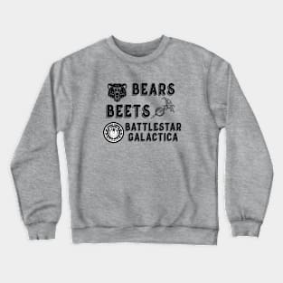 Bears Beets Battlestar Crewneck Sweatshirt